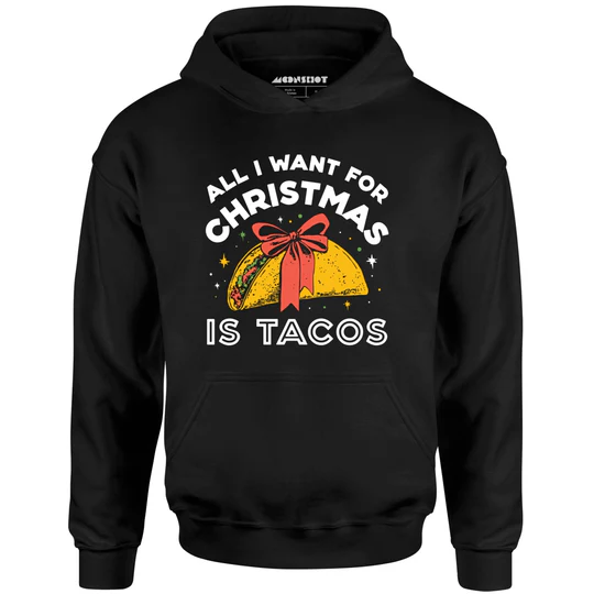 All I Want For Christmas is Tacos All I Want For Christmas is Tacos